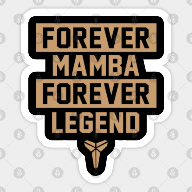 Forever Mamba Forever Legend - Kobe Bryant - Sticker | TeePublic